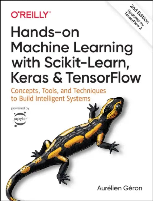 Hands-On Machine Learning with Scikit-Learn, Keras, and Tensorflow: Concepts, Tools, and Techniques to Build Intelligent Systems by Geron Aurelien