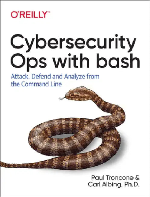 Rapid Cybersecurity Ops: Attack, Defend, and Analyze with Bash