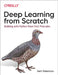Deep Learning from Scratch: Building with Python from First Principles by Seth Weidman