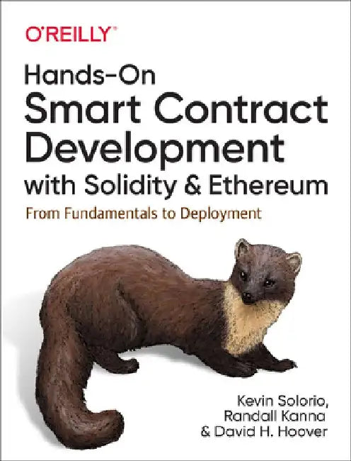 Hands-On Smart Contract Development with Solidity and Ethereum: From Fundamentals to Deployment by David H. Hoover