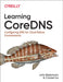 Learning Coredns: Configuring DNS for Cloud-Native Environments by John Belamaric