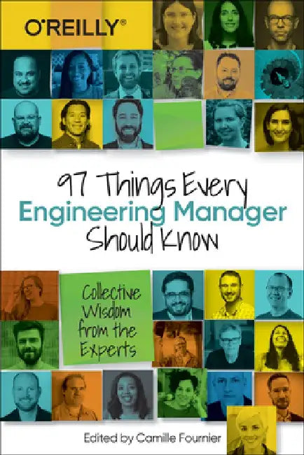 97 Things Every Engineering Manager Should Know by Camille Fournier