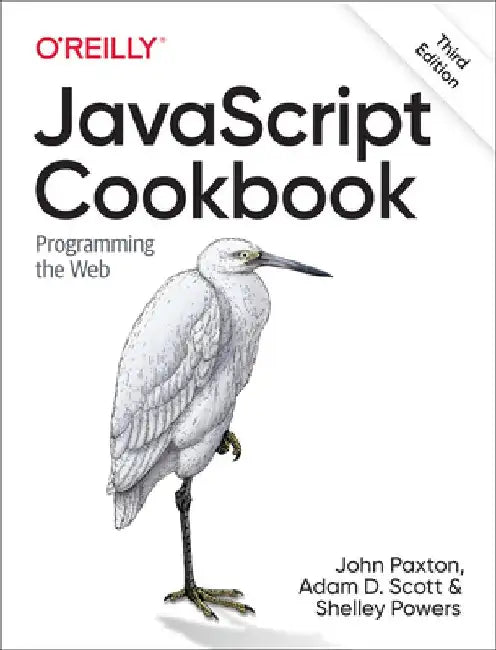 JavaScript Cookbook: Programming the Web by John Paxton