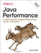Java Performance: In-Depth Advice for Tuning and Programming Java 8, 11, and Beyond by Scott Oaks