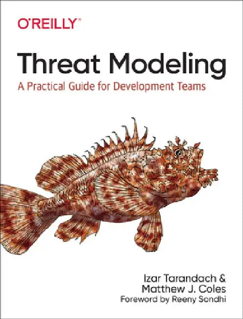 Threat Modeling: Risk Identification and Avoidance in Secure Design by Izar Tarandach
