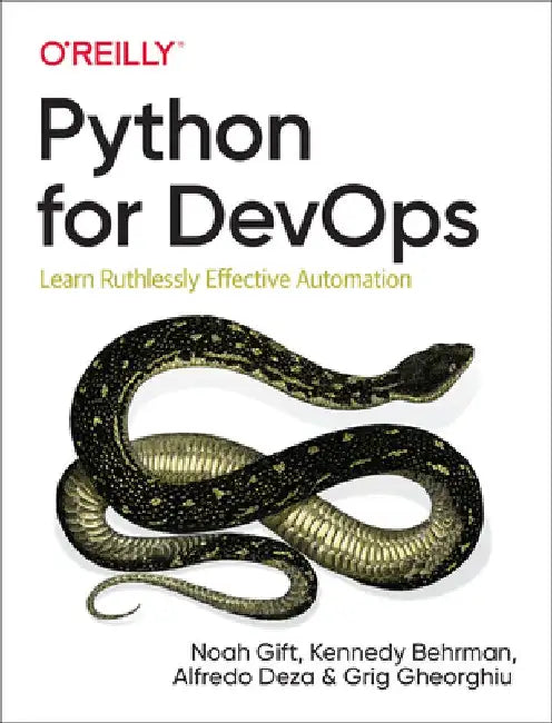 Python for Devops: Learn Ruthlessly Effective Automation by Noah Gift