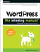 Wordpress: The Missing Manual: The Book That Should Have Been in the Box by Matthew MacDonald