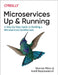 Microservices: Up and Running: A Step-By-Step Guide to Building a Microservice Architecture by Ronnie Mitra