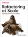 Refactoring at Scale: Regaining Control of Your Codebase by Maude Lemaire