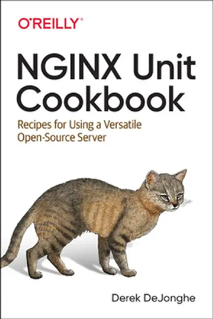 Nginx Unit Cookbook by Derek Dejonghe