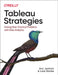 Tableau Blueprints: Solving Real, Practical Problems with Data Analytics by Ann Jackson