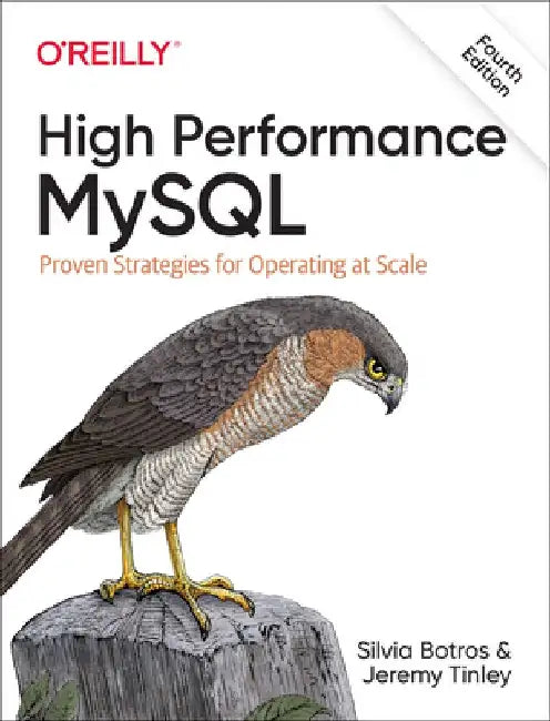 High Performance MySQL: Optimization, Backups, and Replication by Silvia Botros