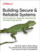 Building Secure and Reliable Systems: Sre and Security Best Practices by Heather Adkins
