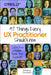 97 Things Every UX Designer Should Know: Collective Wisdom from the Experts by Tom Greever