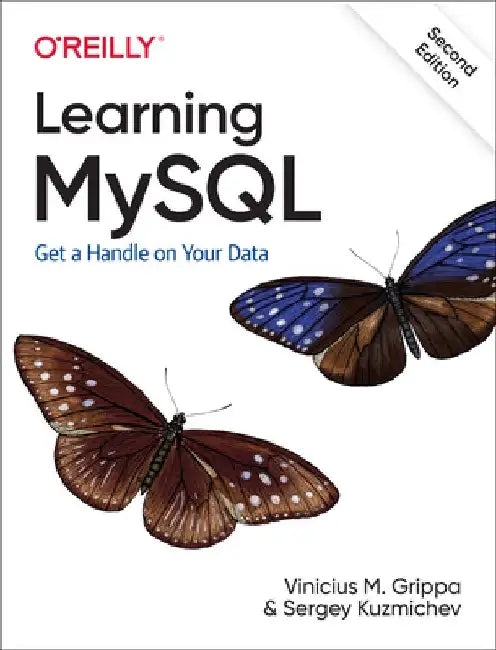 Learning MySQL: Get a Handle on Your Data by Vinicius M. Grippa