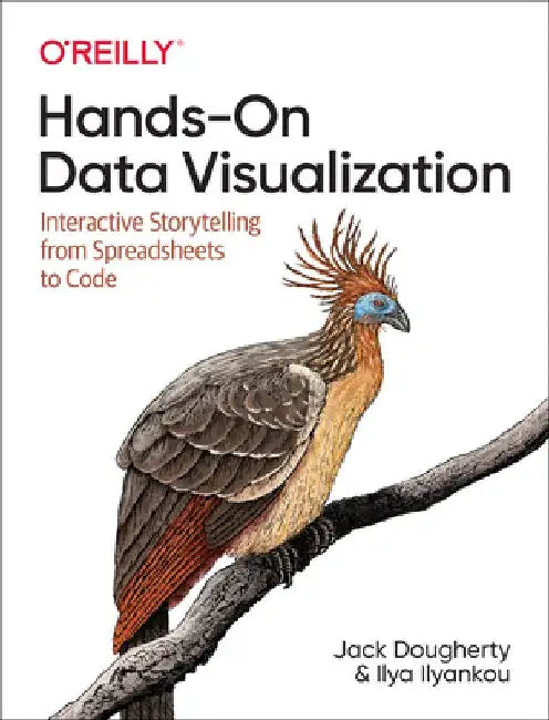 Hands-On Data Visualization: Interactive Storytelling from Spreadsheets to Code by Jack Dougherty