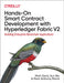 Hands-On Smart Contract Development with Hyperledger Fabric V2: Building Enterprise Blockchain Applications by Matt Zand