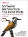 Software Architecture: The Hard Parts: Modern Tradeoff Analysis by Neal Ford