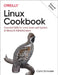 Linux Cookbook: Essential Skills for Linux Users and System & Network Administrators by Carla Schroder