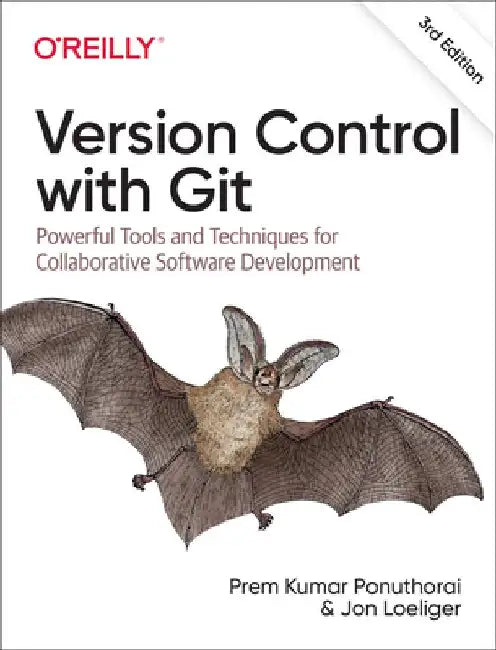 Version Control with Git: Powerful Tools and Techniques for Collaborative Software Development by Prem Ponuthorai