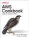 Aws Cookbook: Building Practical Solutions with Aws by John Culkin