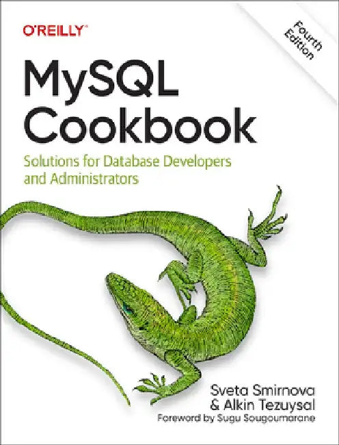 MySQL Cookbook: Solutions for Database Developers and Administrators by Sveta Smirnova