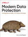 Modern Data Protection: Ensuring Recoverability of All Modern Workloads by W. Curtis Preston