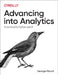 Advancing Into Analytics: From Excel to Python and R by George Mount