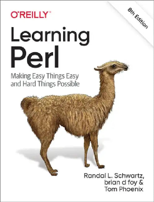 Learning Perl: Making Easy Things Easy and Hard Things Possible by Randal L. Schwartz