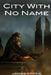 City With No Name by James Stone