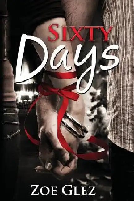 Sixty Days by Zoe Glez