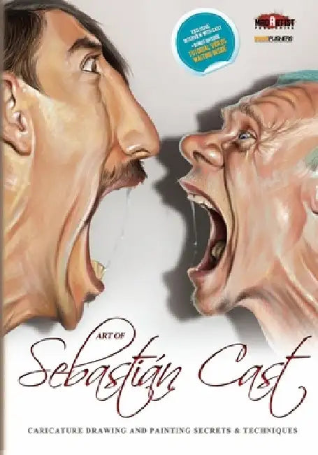 Art of Sebastian Cast: Caricatures: Drawing and Painting Secrets & Techniques by Sebastian Cast
