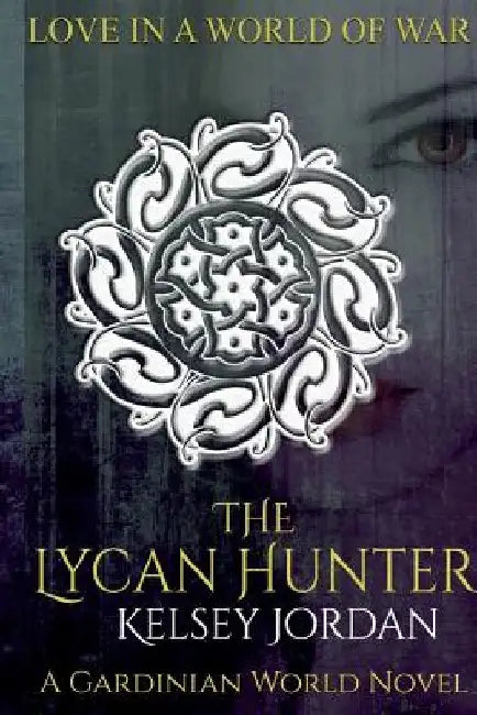The Lycan Hunter by Kelsey Jordan
