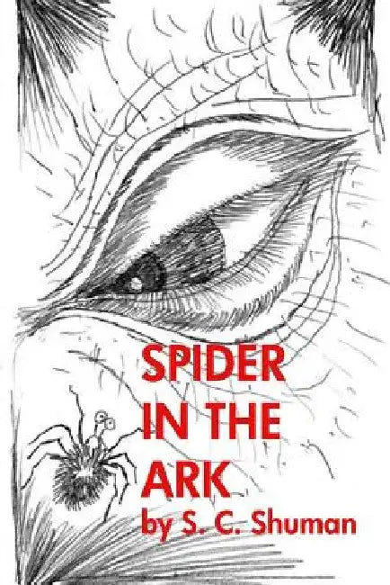 Spider In The Ark by S. C. Shuman