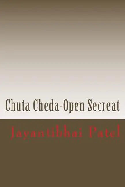 Chuta Cheda-Open Secreat by Patel, Jayantibhai