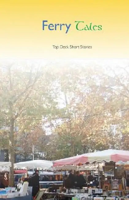 Ferry Tales: Top Deck Short Stories by Various Authors