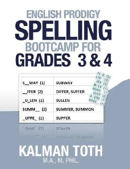 English Prodigy Spelling Bootcamp For Grades 3 & 4 by Kalman Toth M. a. M. Phil