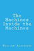 The Machines Inside the Machines by William Alexander