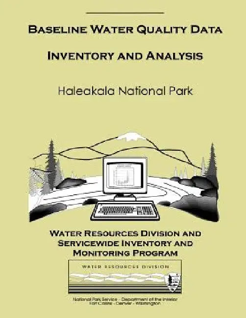 Haleakala National Park: Baseline Water Quality Data Inventory and Analysis by National Park Service