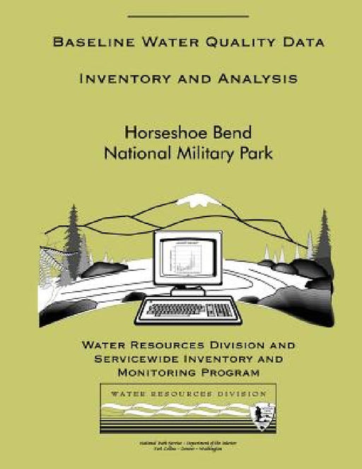 Horseshoe Bend National Military Park: Baseline Water Quality Data Inventory and Analysis by National Park Service