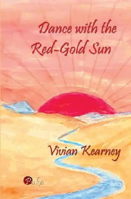 Dance with the Red-Gold Sun by Vivian Kearney