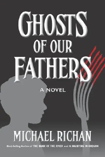 Ghosts of our Fathers by Michael Richan
