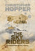 The Sky Riders: The Sky Riders (An Inventors World Novel) by Christopher Hopper