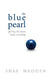 The Blue Pearl: Getting the Most From Coaching by Shae Hadden