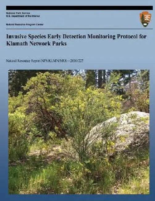 Invasive Species Early Detection Monitoring Protocol for Klamath Network Parks by National Park Service