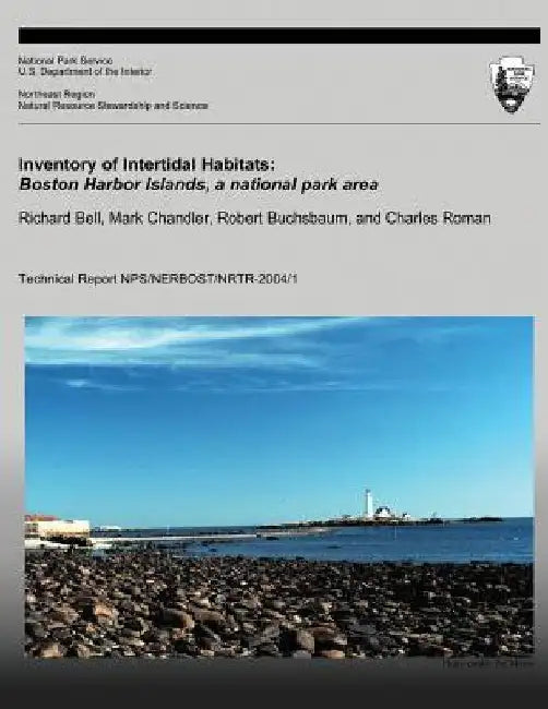 Inventory of Intertidal Habitats: Boston Harbor Islands, A National Park Area by Mark Chandler
