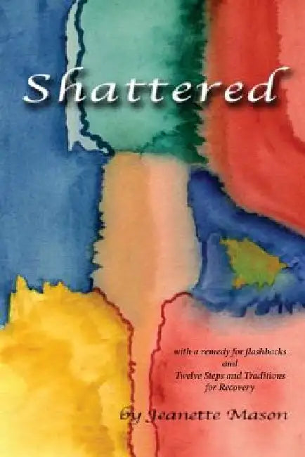 Shattered by Jeanette Mason