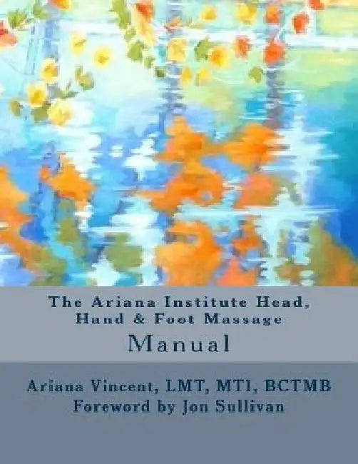 The Ariana Institute Head, Hand & Foot Massage: Manual by Sean Patrick Harkins