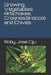 Growing Vegetables: Artichokes, Crosnes, Broccoli and Chives by Roby Jose Ciju