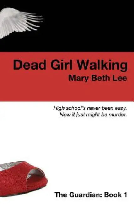 Dead Girl Walking by Mary Beth Lee